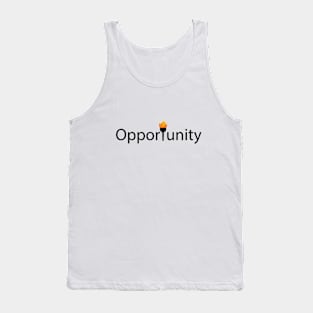 Take Advantage Of Opportunities typography design Tank Top